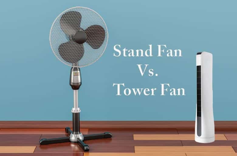 Tower fan vs standing fan